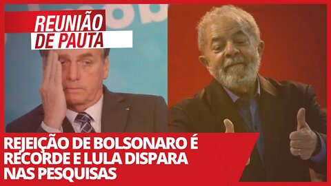 Rejeição de Bolsonaro é recorde e Lula dispara nas pesquisas - Reunião de Pauta nº 687 - 17/03/21