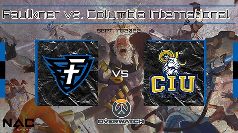 Overwatch Qualifier- Faulkner vs. Columbia International (9/17/21)