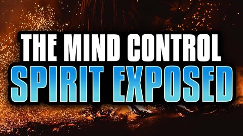 The Mind Control Spirit EXPOSED!