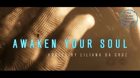 The Reality Practice Network Introduces "Awaken Your Soul" Hosted by Liliana Da Cruz