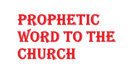 Prophetic Word to the Church from December 2021