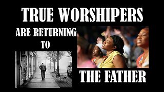 Returning to the Father | True Worshipers