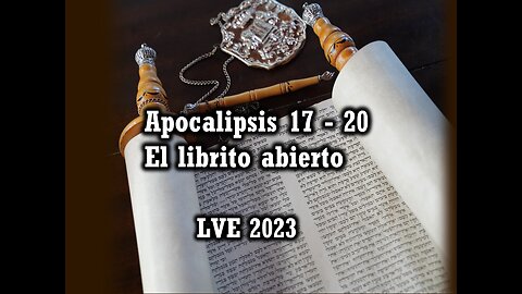 Apocalipsis 17 - 20 - El librito abierto
