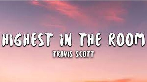 Travis Scott - HIGHEST IN THE ROOM (Lyrics)