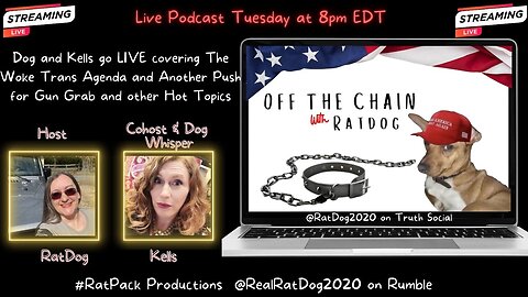 Off The Chain with RatDog - EP5 Live with Dog & Kells - Trans Agenda and Gun Grab