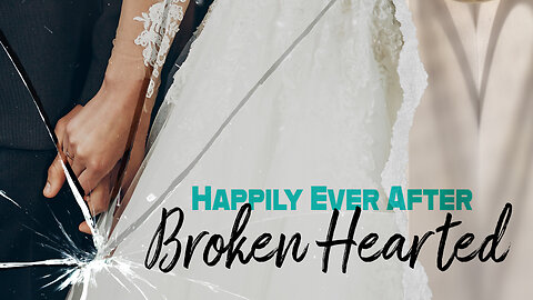 Broken-Hearted (Happily Ever After pt2)