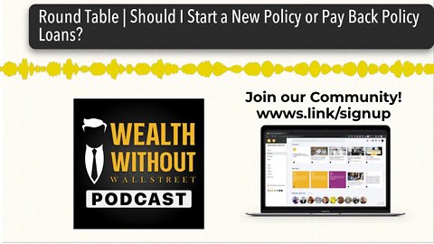 Round Table | Should I Start a New Policy or Pay Back Policy Loans?