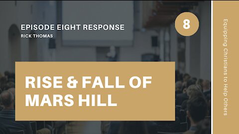 Response to The Rise and Fall of Mars Hill, Episode 8