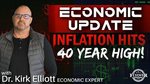 Economy | Inflation Hits 40 Year High… What should you do? | Economic Update
