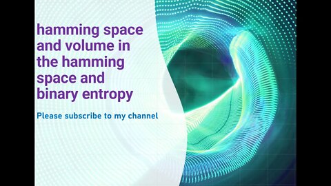 hamming space and volume in the hamming space and binary entropy