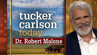 Tucker Carlson Today | Dr. Robert Malone