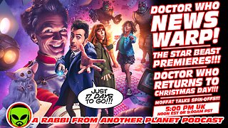 Doctor Who News Warp: Star Beast Premiere!!! A Return to Christmas Day!!! Moffat Talks Spin-Offs!!!