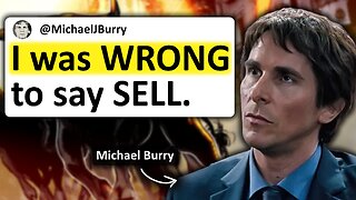 Michael Burry: "I was wrong to say SELL". But why?