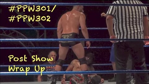 Premier Pro Wrestling Studio Tapings PPW301 & PPW302 Post Show Wrap Up