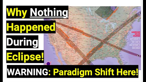 Why Nothing Happened During Eclipse! WARNING: Paradigm Shift Here!