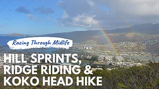 August Week 1 - Hill Sprints, Ridge Riding, and Koko Head Hike!