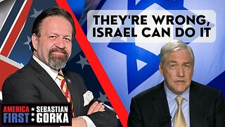 They're wrong, Israel can do it. Lord Conrad Black with Sebastian Gorka on AMERICA First