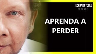 APRENDA A PERDER, ECKHART TOLLE DUBLADO