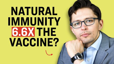 NEW STUDY: Natural Immunity SIX Times More Protective Over Time Than Vaccine Alone