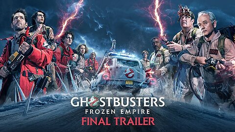 GHOSTBUSTERS FROZEN EMPIRE Final Trailer HD