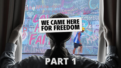 We Came Here for Freedom – Part 1