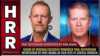 #133 ARIZONA CORRUPTION EXPOSED: Sound Of Freedom Executive Producer Paul Hutchinson - Behind The Scenes With 1 Of The Child Sex Slave Trafficking Rescue Mission Operators - A REAL WHITE HAT!