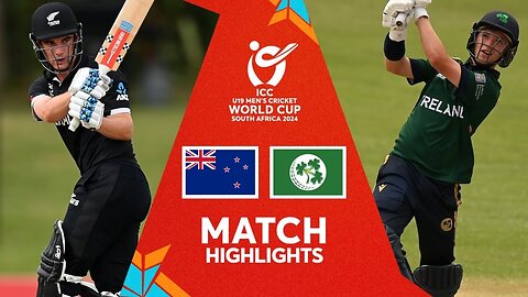 New Zealand v Ireland - Match Highlights - U19 CWC 2024