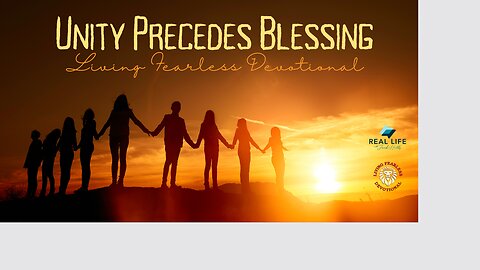 Unity Precedes Blessing
