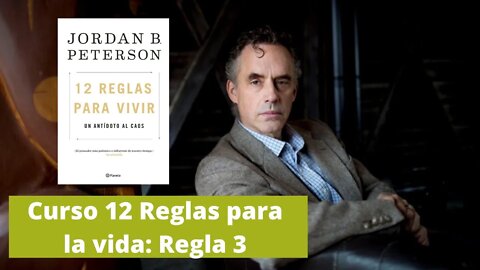 Curso 12 Reglas para la Vida: Regla 3