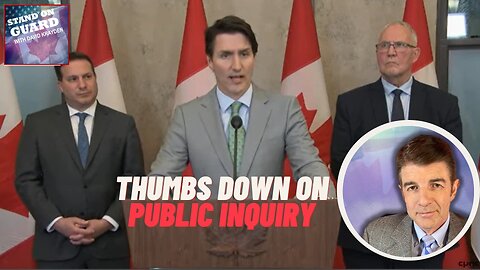 SOG8: Trudeau & Johnston thumbs down on public inquiry |Stand on Guard Ep 8