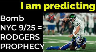 I am predicting: Bomb in NYC on Sep 25 = AARON RODGERS 9/11 PROPHECY