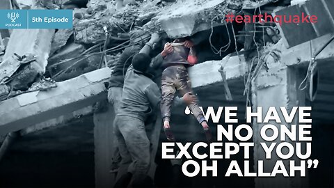 #05 - Earthquake hits war torn Syria