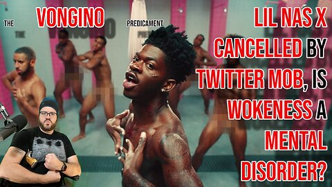 LIL NAS X cancelled by TWITTER MOB, is WOKENESS A MENTAL DISORDER?