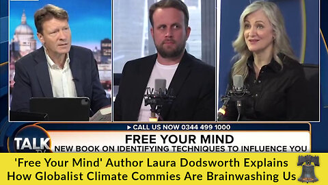 'Free Your Mind' Author Laura Dodsworth Explains How Globalist Climate Commies Are Brainwashing Us