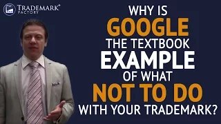 Why is Google the Textbook Example of What Not to Do with Your Trademark? | Trademark Factory® FAQ