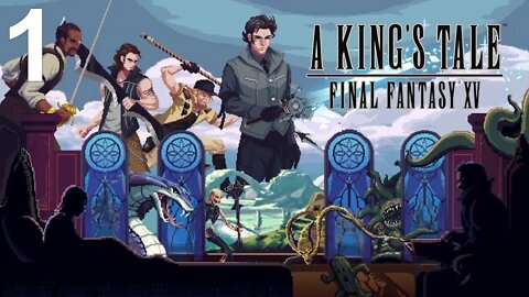 A King's Tale: Final Fantasy XV (PS4) - Story Mode Playthrough (Part 1 of 2)