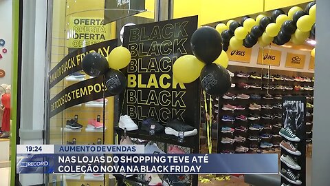 Aumento de vendas: Nas lojas do Shopping teve até coleção nova na Black Friday.