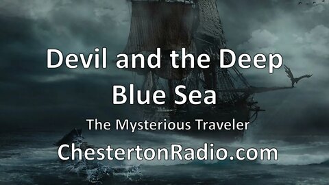 The Devil and the Deep Blue Sea - Mysterious Traveler