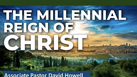 Sunday Sermon 10/1/23 - The Millennial Reign Of Christ