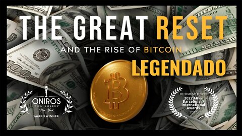The Great Reset and the Rise of Bitcoin | Award Winning Documentary (Documentário - LEGENDADO)