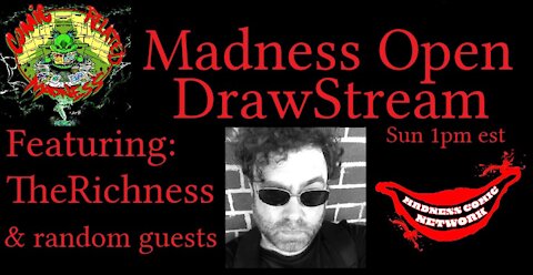 Madness Open DrawStream FEAT/The Richness & guests!! Ep 2..12-12-21