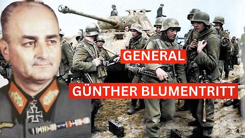 Günther Blumentritt: The Military Strategist Behind World War II