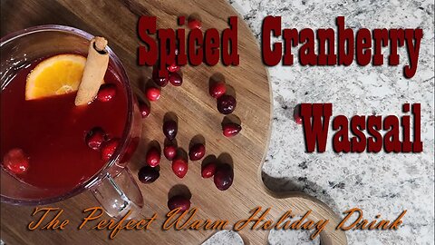 Spiced Cranberry Wassail ~ The Perfect Warm Holiday Drink
