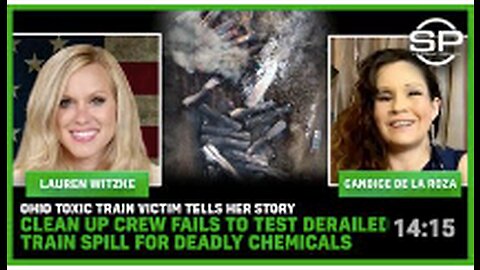 Ohio TOXIC Train VICTIM Tells Her Story Clean Up Crew FAILS To Test For DEADLY CHEMICALS