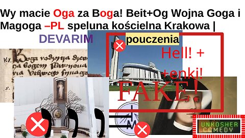 Wy Oga macie za Boga! Beit+Og=...Wojna Goga i Magoga PL speluna kościelna Krakowa DEVARIM pouczenia