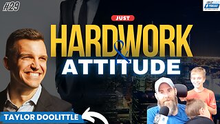 Episode 29 Preview: Just Hard Work And Attitude With Taylor Doolittle
