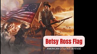 Origins of the Betsy Ross Flag