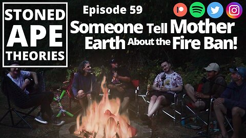 Someone Tell Mother Earth About the Fire Ban! SAT Podcast Episode 59