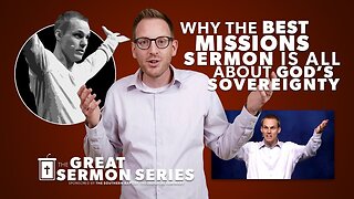 Why the Best Missions Sermon Is All About God's Sovereignty