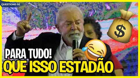 O Estadão acabou com Lula 😂